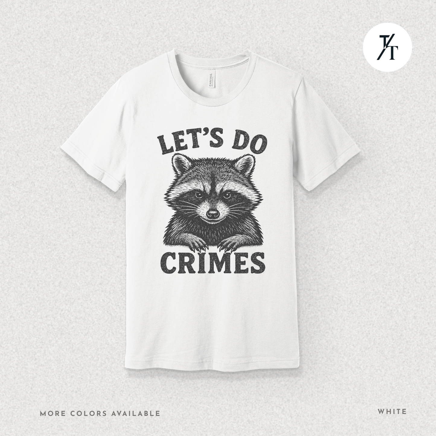 Funny Raccoon Let’s Do Crimes Graphic Tee