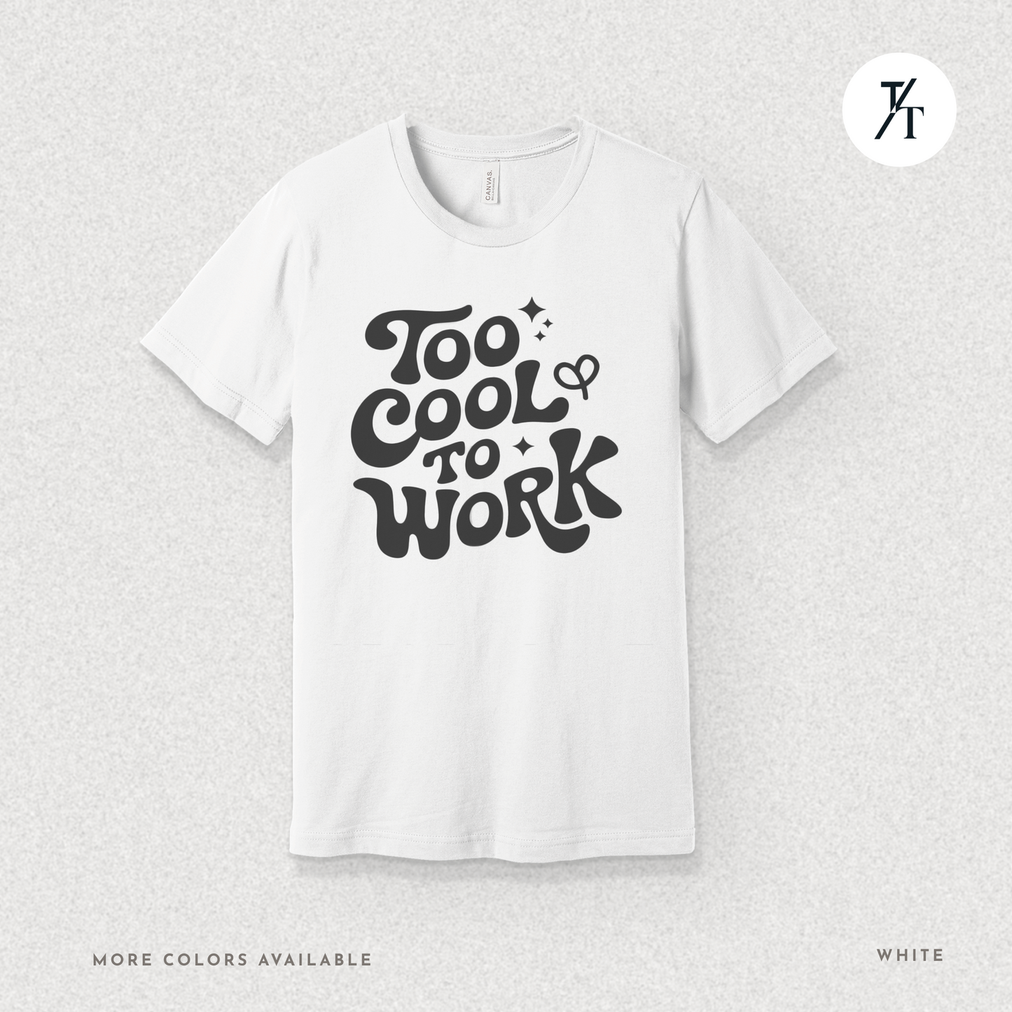 Too Cool To Work T-Shirt – Retro Lazy Day Graphic Tee