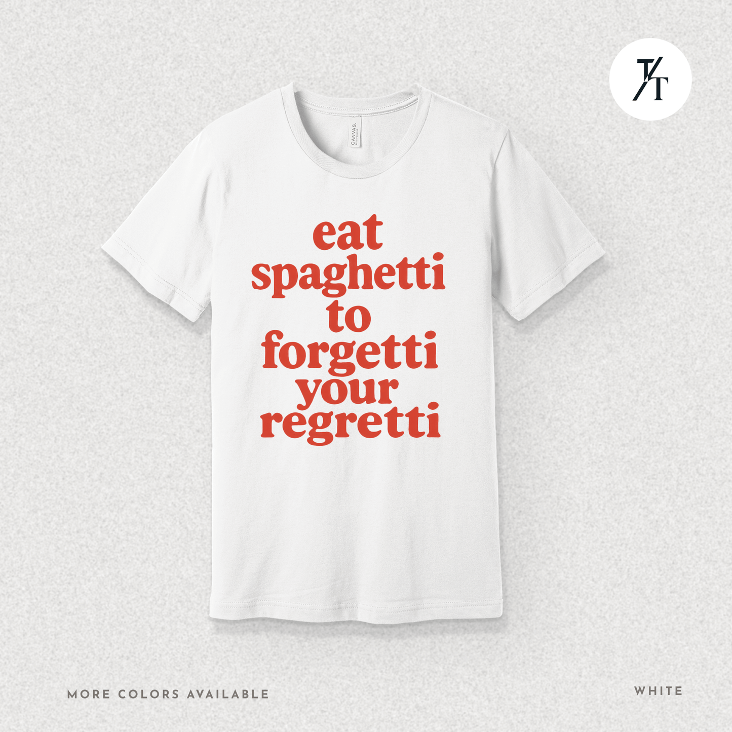 Eat Spaghetti Forgetti Tee – Funny Comfort Food Quote Shirt