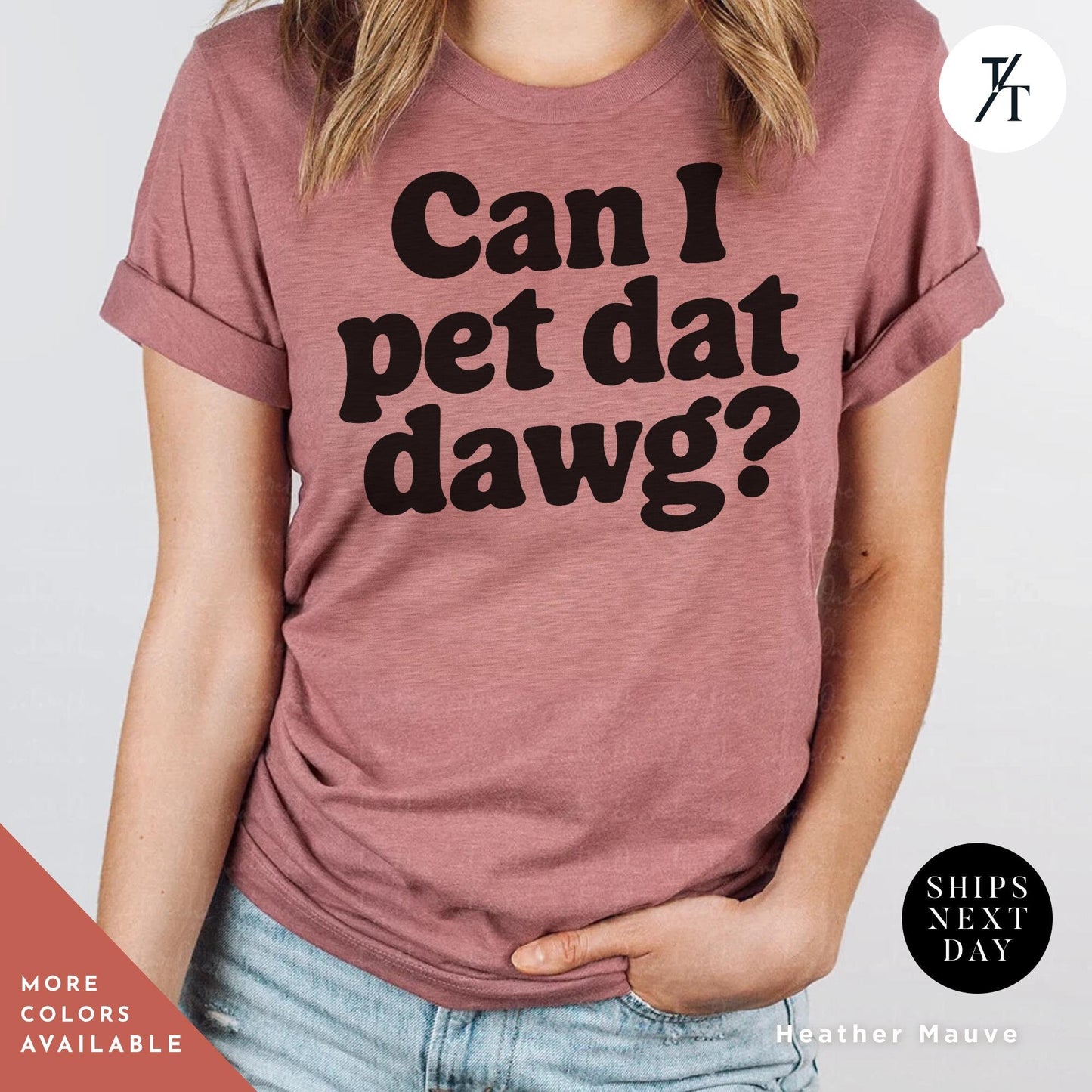 Can I Pet That Dawg Shirt Funny Dog Lover Gift For Her