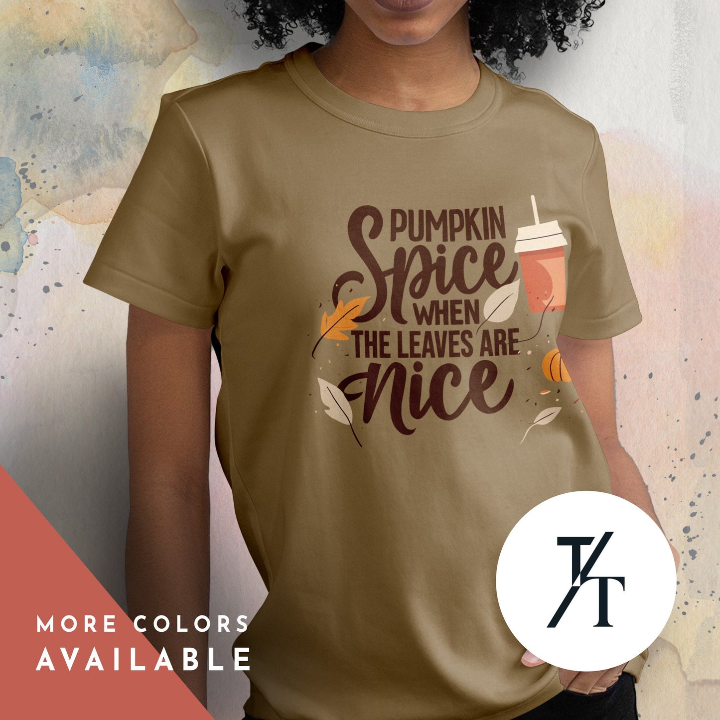 a woman wearing a brown t - shirt that says pumpkin spice when the leaves are, Autumn Leaves and Pumpkins Please Shirt, Cute Fall Tee, Thanksgiving Gift, Sweater Weather Top, Pumpkin Spice, Teacher Fall Shirt