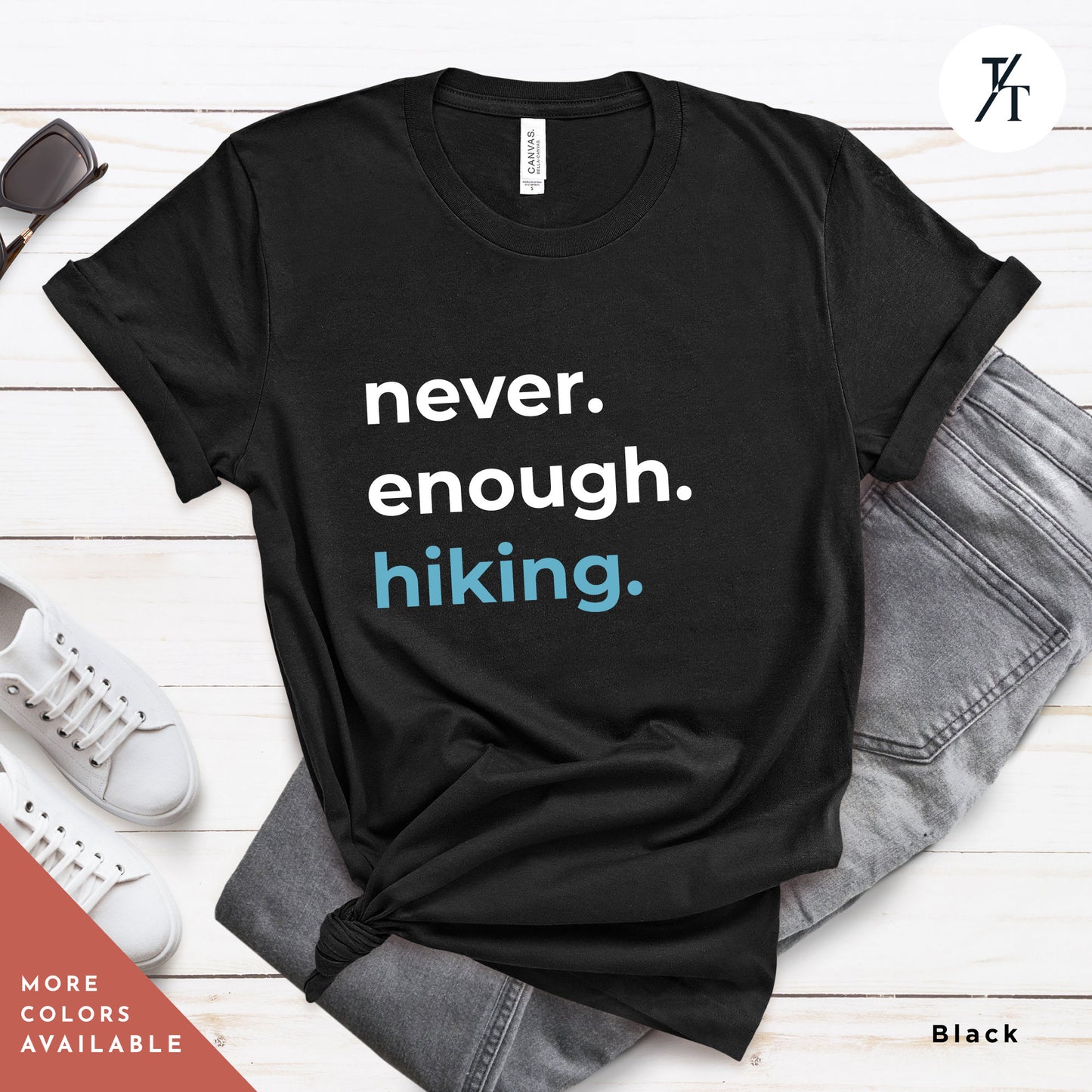 a t - shirt that says never enough hiking Hiking Shirt, Hiking Gift, Nature Shirt, Travel tee, Mountain tShirt, Gift For Hiker, Wanderlust t-Shirt, Camping tshirt, hiking tee