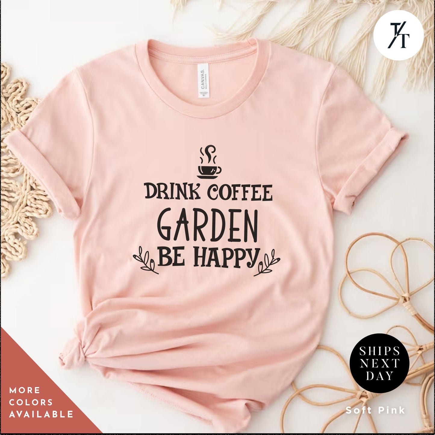 a pink shirt that says drink coffee garden be happy