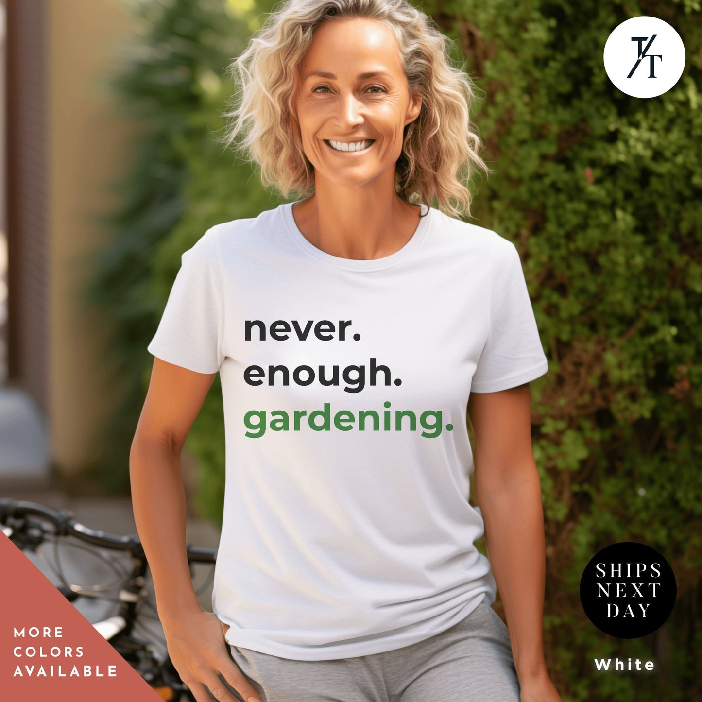 a woman wearing a t - shirt that says never enough gardening