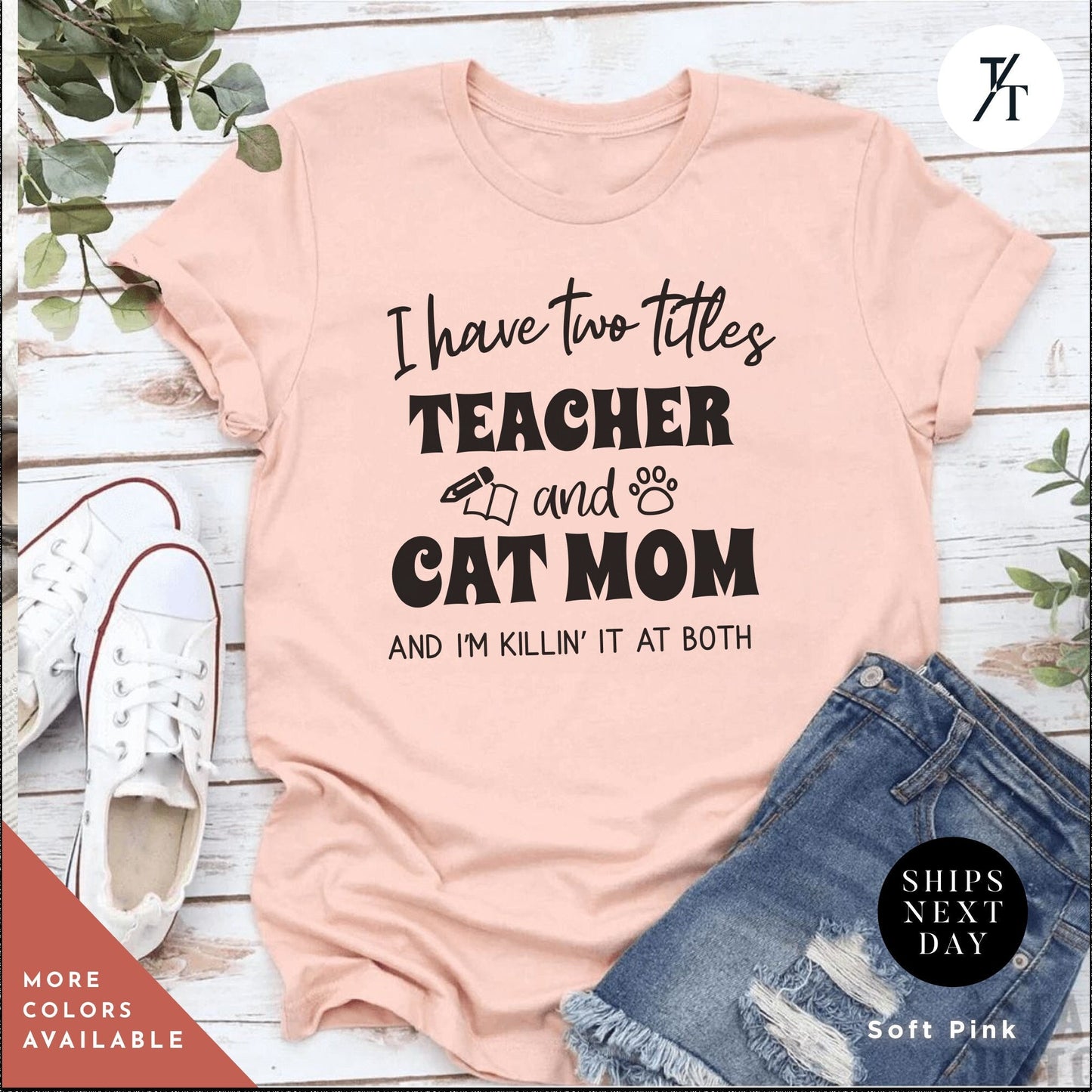 a t - shirt that says i have two titles teacher and cat mom and i