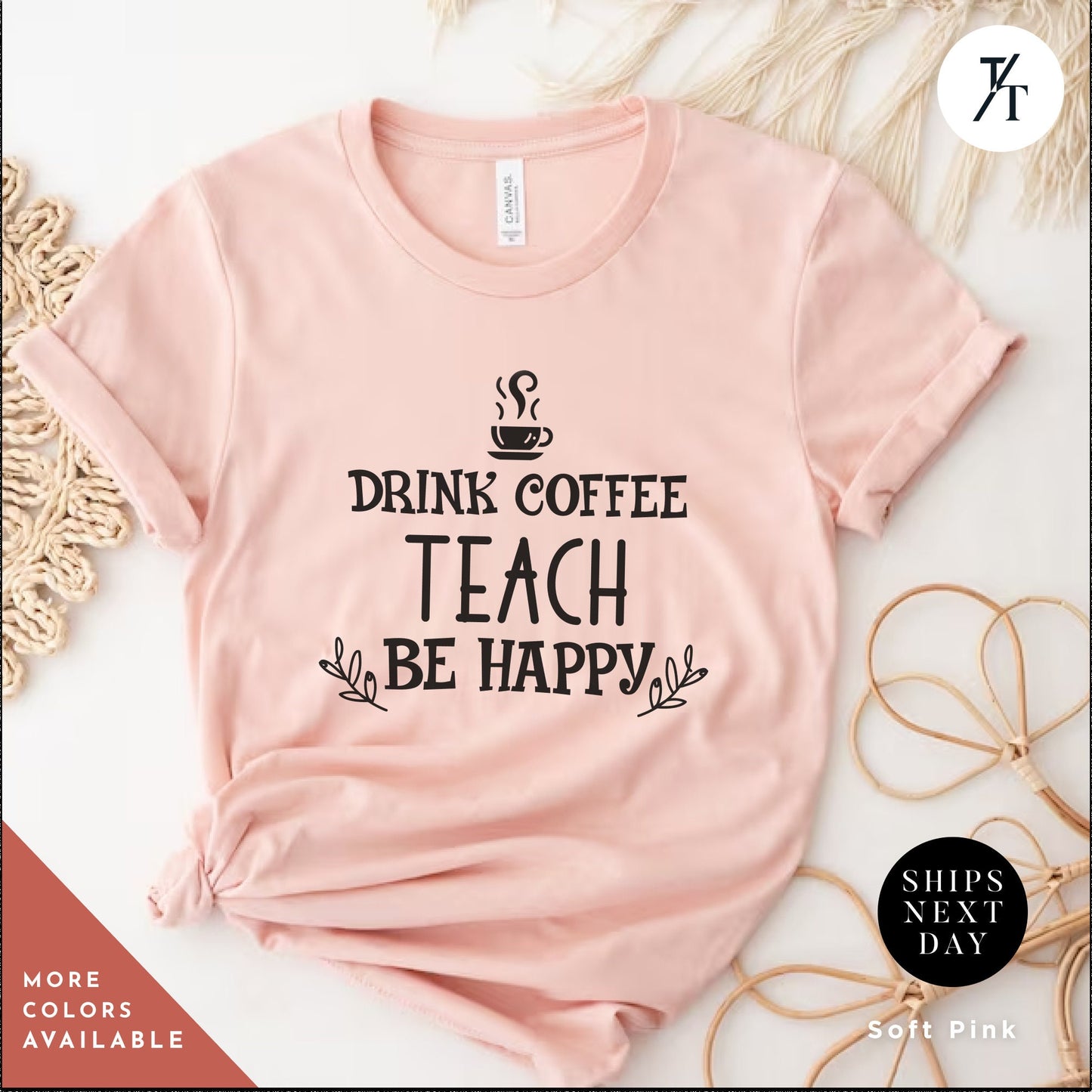 a pink shirt that says drink coffee teach be happy