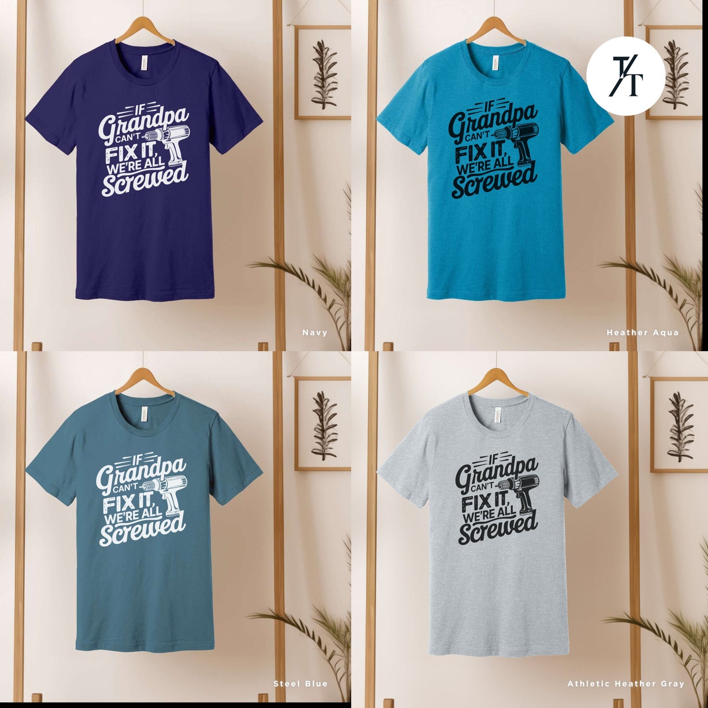 four t - shirts with the words graduation, graduation, first, second, and, grandpa shirt if grandpa can't fix it we are all screwed shirt fathers day gift grandpa gift funny shirt gift for grandpa my grandpa tee