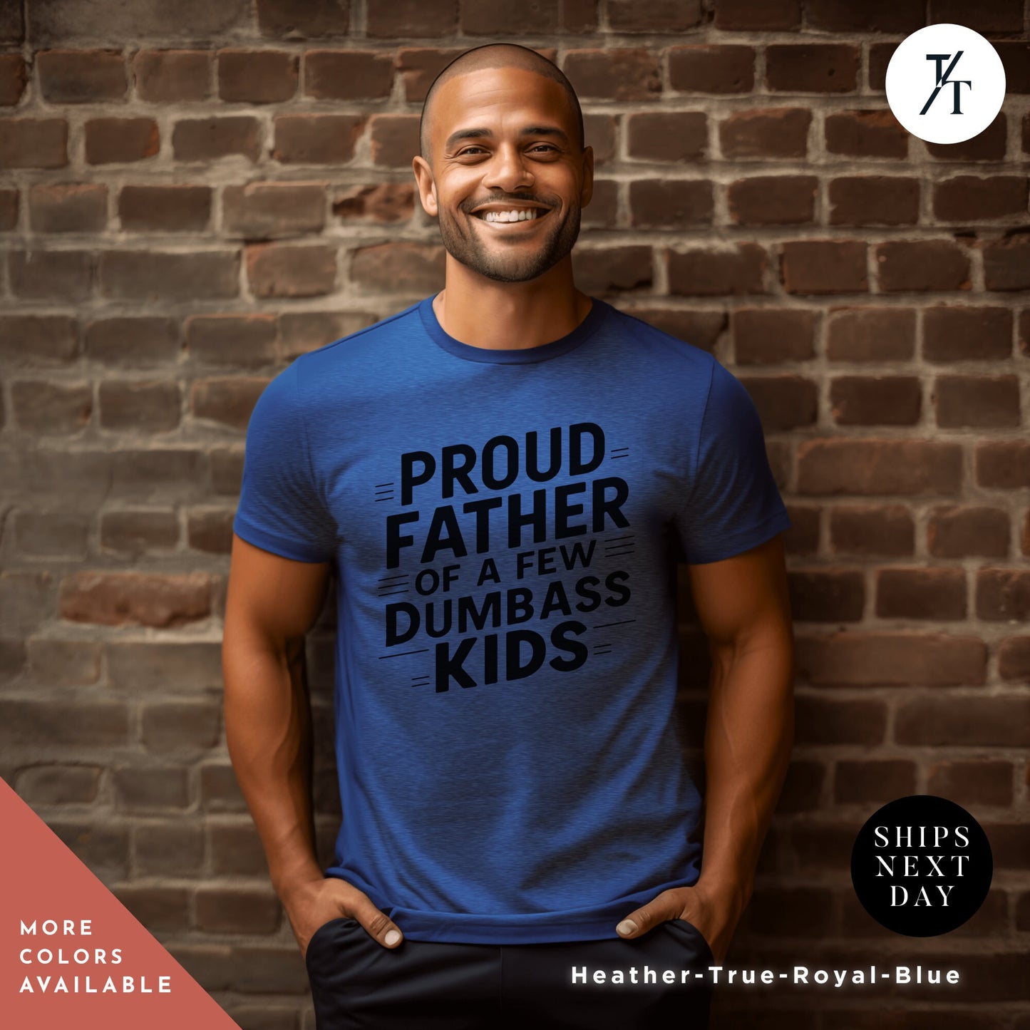a man standing in front of a brick wall, Proud father of a few dumbass kids, workout shirt, mens funny shirt, funny gym shirt, dad shirts, fathers day gift, funny shirt for dad