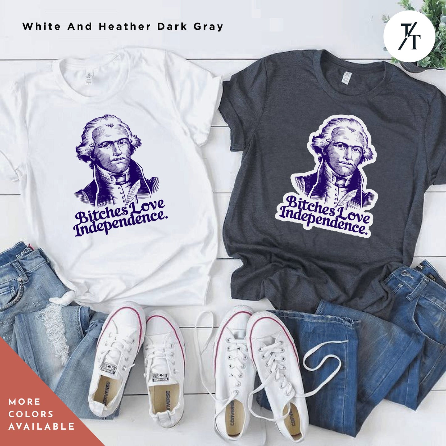 a pair of t - shirts with a picture of abraham lincoln, bitches love independence t-shirt, Funny 4Th Of July, Independence Day, Funny Unisex 4Th Of July Shirt, Thomas Jefferson, George Washington