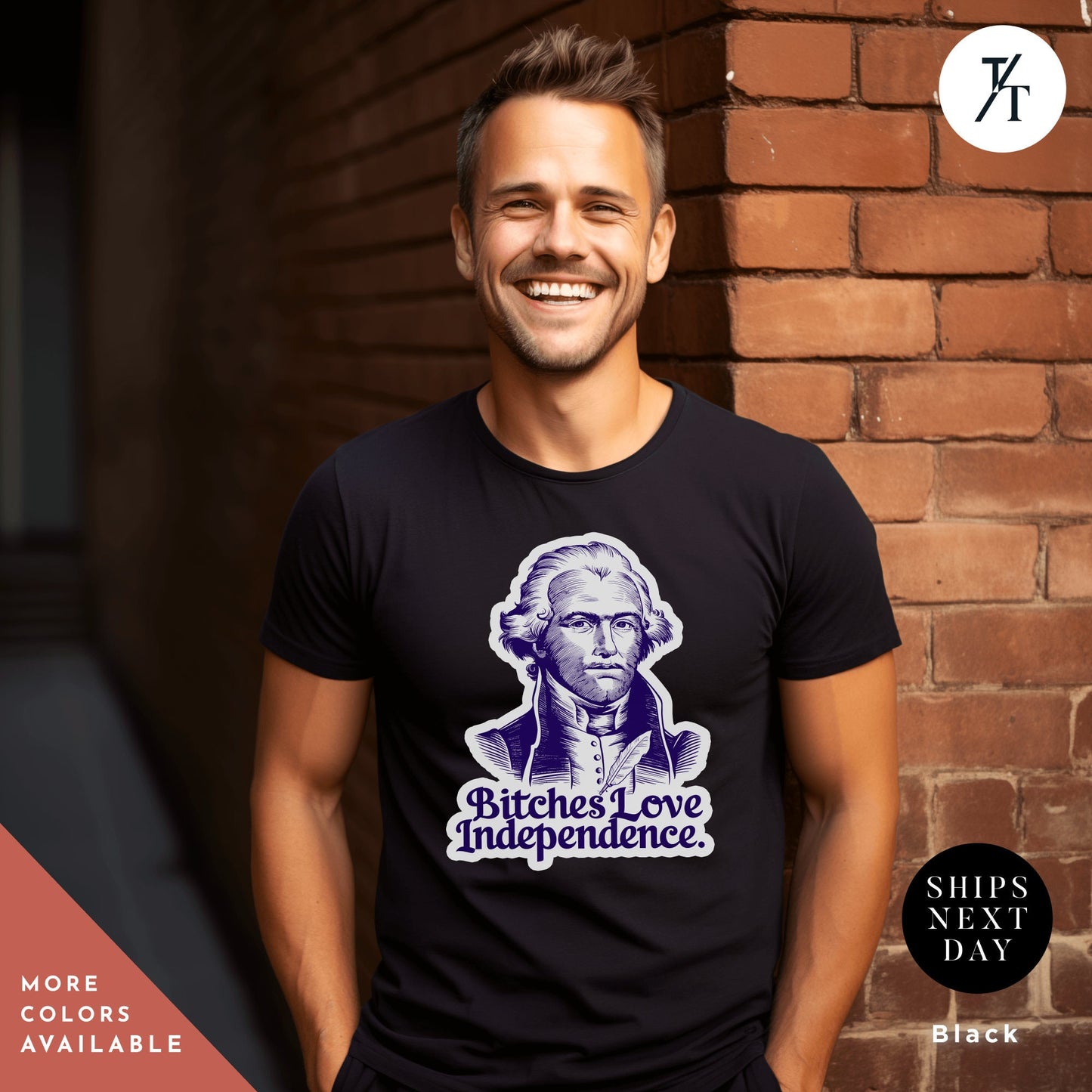 a man standing in front of a brick wall, bitches love independence t-shirt, Funny 4Th Of July, Independence Day, Funny Unisex 4Th Of July Shirt, Thomas Jefferson, George Washington