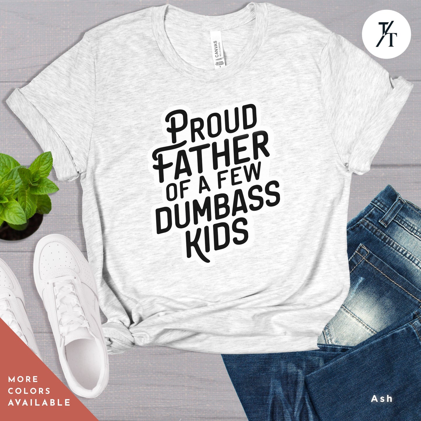 a t - shirt that says proud father of a few dumbass kids, proud father of a few dumbass kids, workout shirt, mens funny shirt, funny gym shirt, dad shirts, fathers day gift, funny shirt for dad