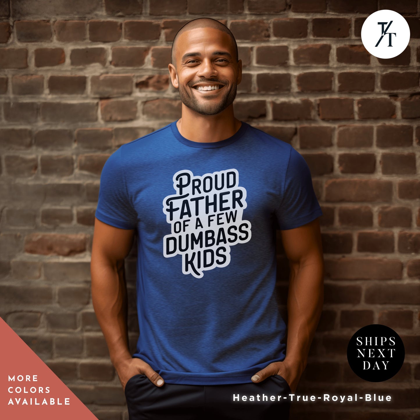 a man standing in front of a brick wall, proud father of a few dumbass kids, workout shirt, mens funny shirt, funny gym shirt, dad shirts, fathers day gift, funny shirt for dad