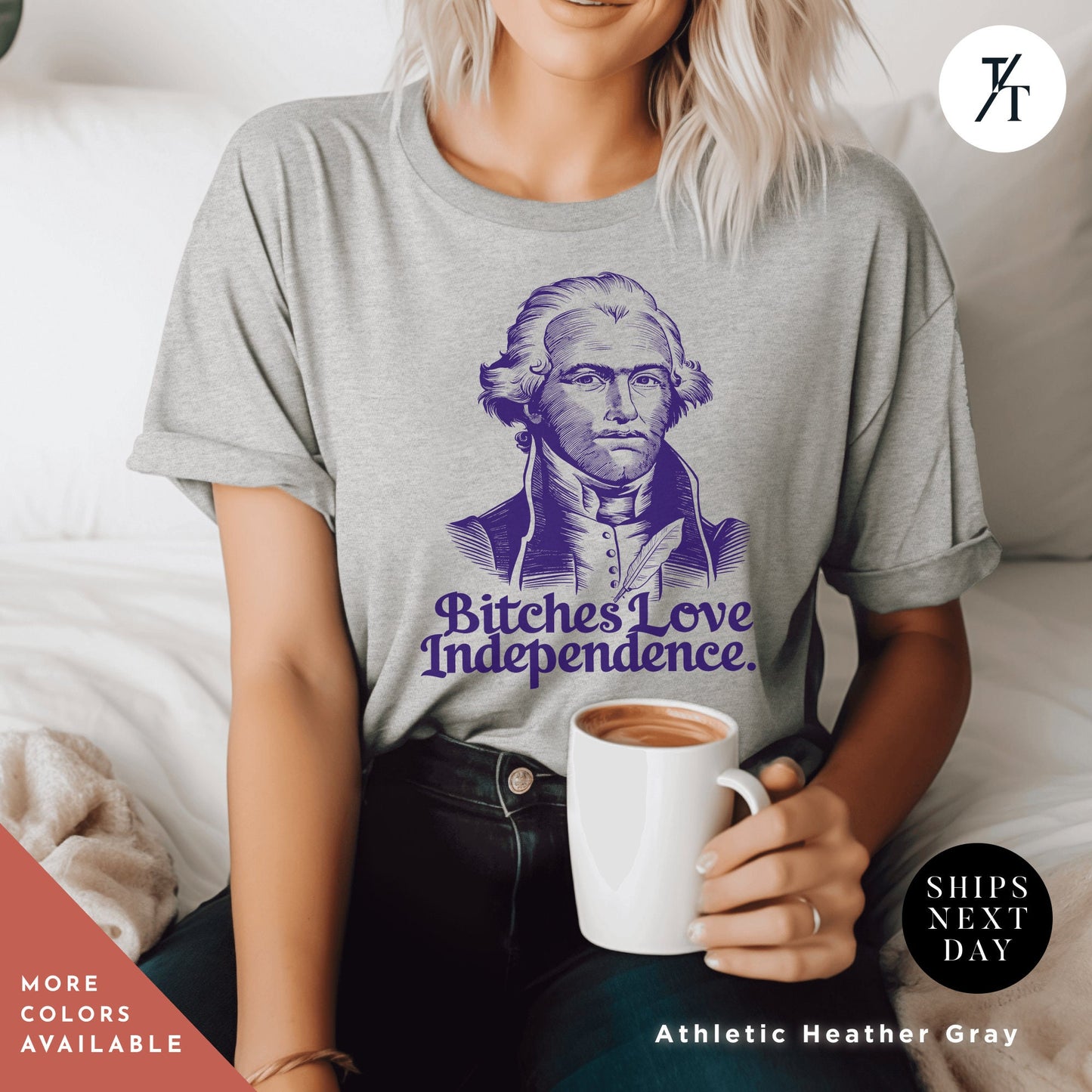 a woman sitting on a bed holding a cup of coffee, bitches love independence t-shirt, Funny 4Th Of July, Independence Day, Funny Unisex 4Th Of July Shirt, Thomas Jefferson, George Washington