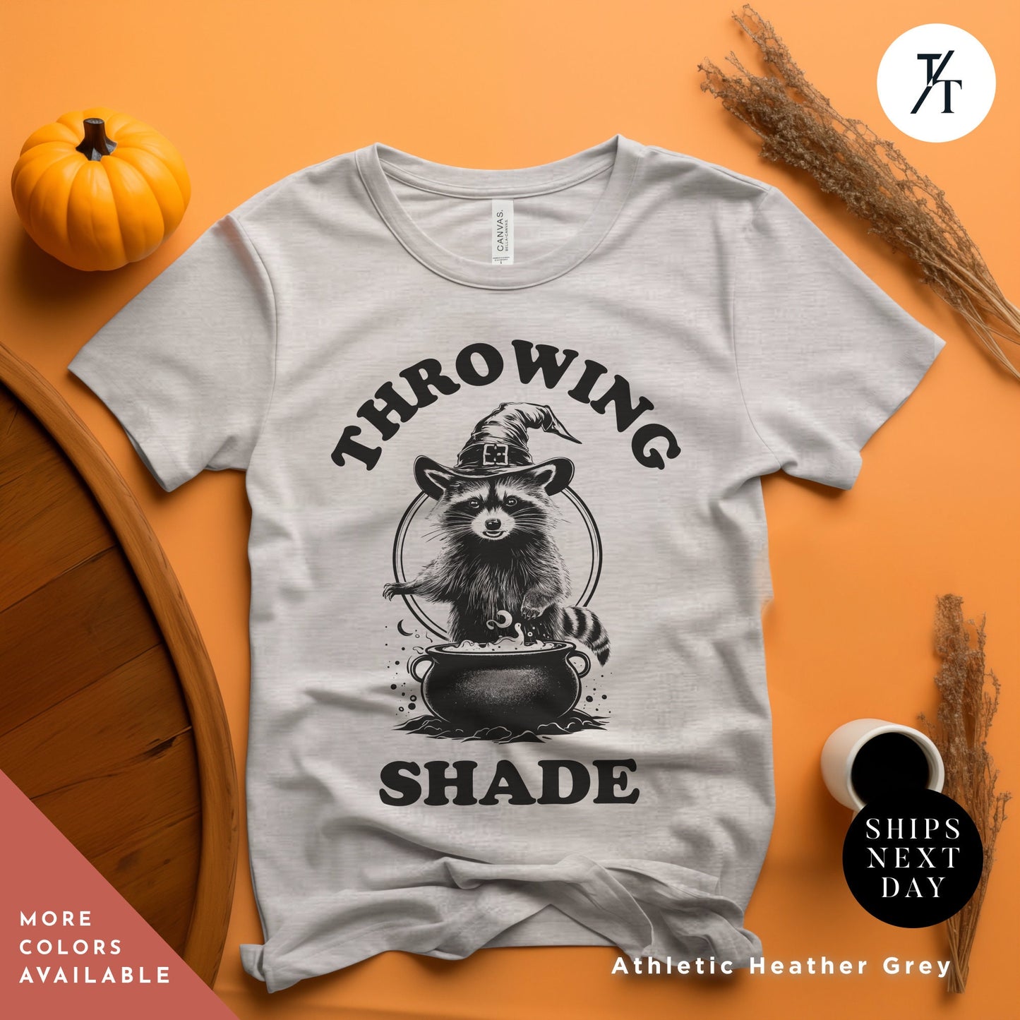 a white t - shirt with a raccoon wearing a witches hat, , Funny halloween Raccoon shirt, Halloween Gifts, Cute Retro Raccoon Tee, Meme Lover, Throwing Shade Tee, Be A Witch tee, Groovy Graphic Tees