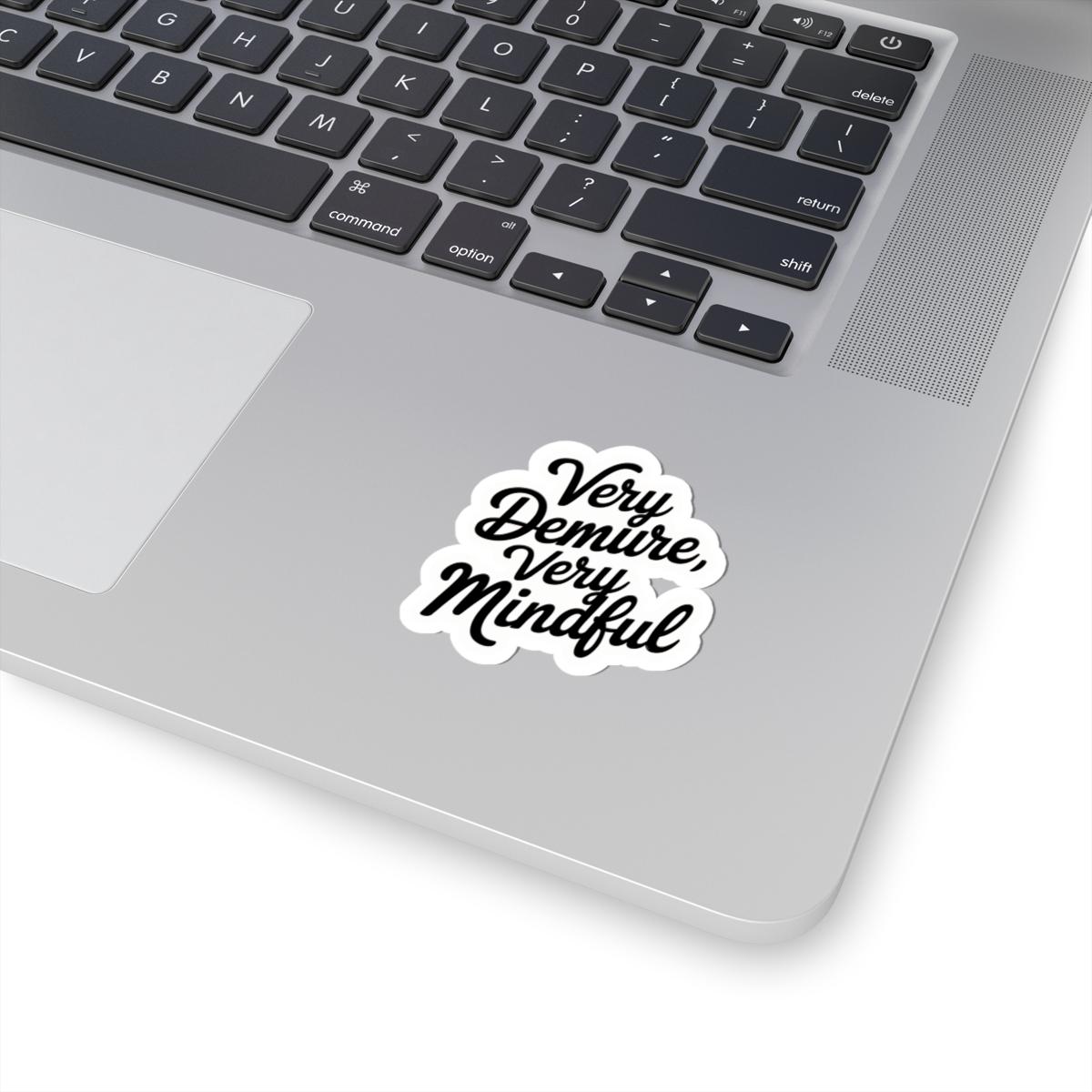a laptop with a sticker that says you are the most wonderful, Very Demure Sticker, Very Demure Very Mindful TikTok Sticker Trendy Kindle Laptop Stickers Water bottle Vinyl Viral Meme Waterproof Decal