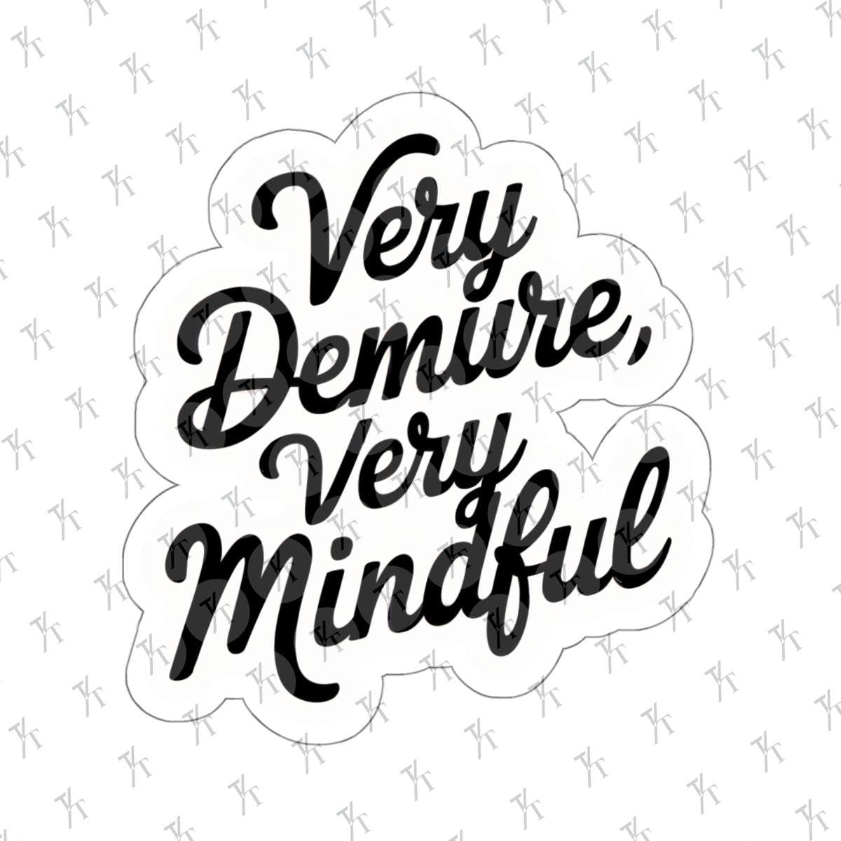 a black and white drawing of a thought bubble, Very Demure Sticker, Very Demure Very Mindful TikTok Sticker Trendy Kindle Laptop Stickers Water bottle Vinyl Viral Meme Waterproof Decal
