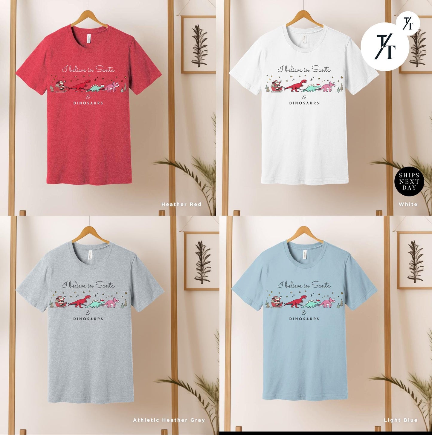 four different t - shirts hanging on a wall, I believe in santa and dinosaurs shirt, Santa And Dinosaurs, Christmas Dinosaur, Cute Christmas Shirt, Dinosaur Sweatshirt, Funny Xmas Shirt