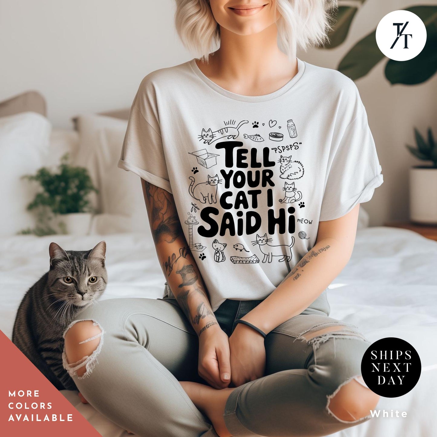 a woman sitting on top of a bed next to a cat, , Tell Your Cat I said Hi shirt, CatLover Shirt, Funny Cat Lover Gift, Gift For CatMom, I Say Hi, Funny Cats Owner Tee, Crazy Cats Lady