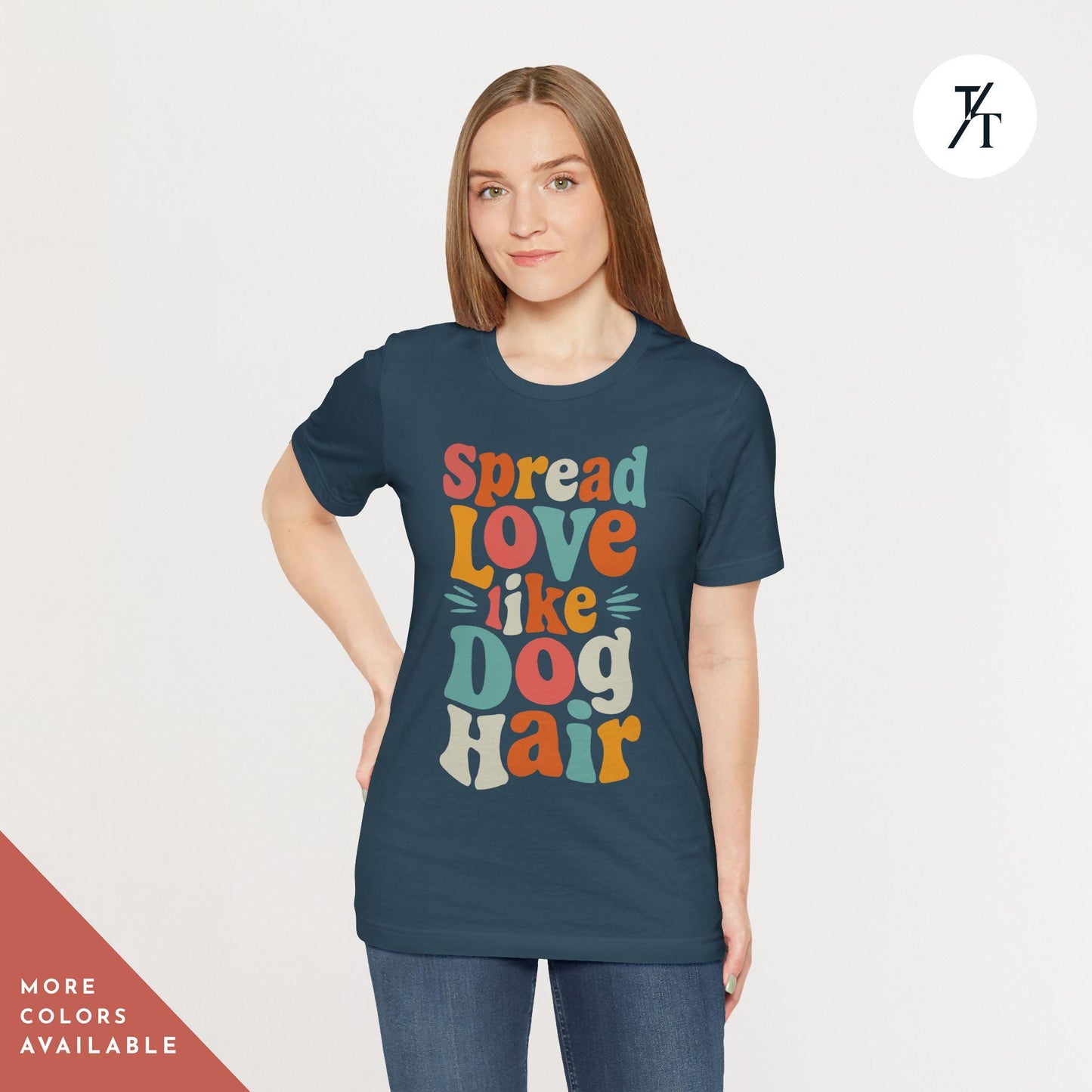 a woman wearing a t - shirt that says spread love like a dog hair, Spread Love Like Dog Hair shirt, Gift For Dog Lover, Gift For DogMom, Funny Dogs Shirt, Funny Dogs Hair Spread Love Shirts Spread Love Gifts