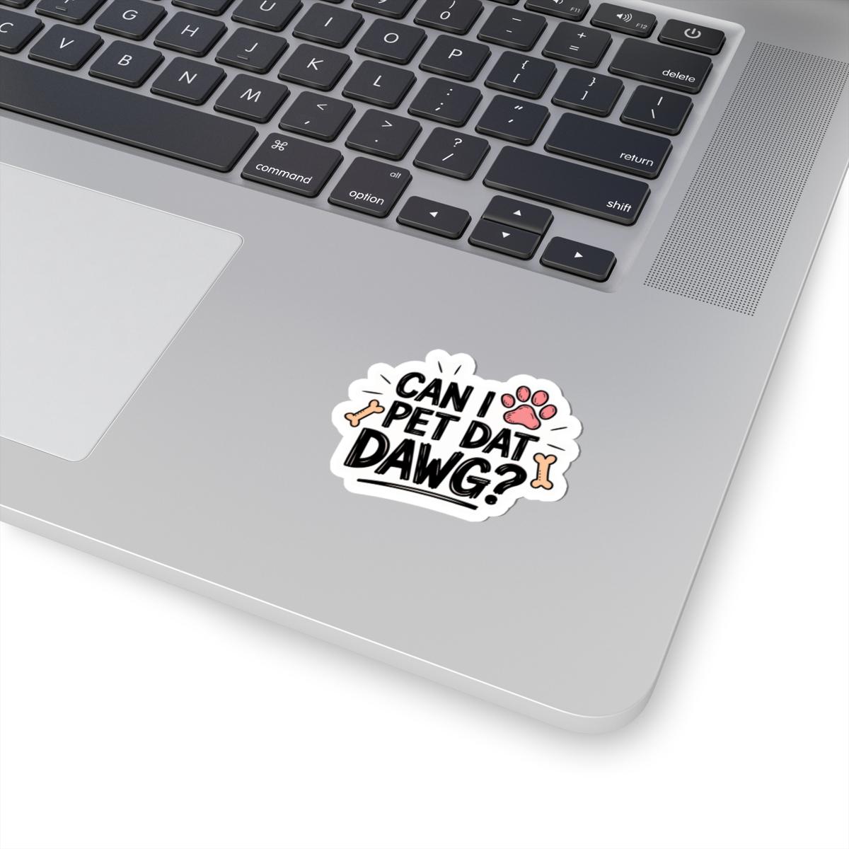 a laptop with a sticker that says can i pet dat dawg? Can i pet that dawg sticker, Water Bottle Decal, Can I Pet That Dog, Funny Quote Stickers, Laptop Decals, Pet Lover Gifts For Dog Lovers