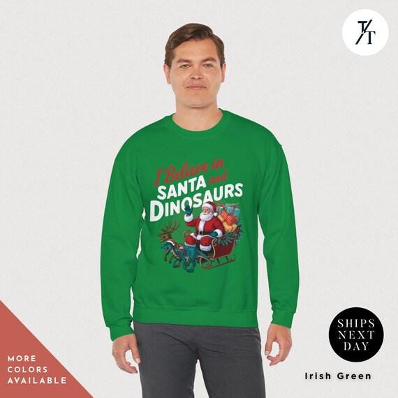 I Believe In Santa And Dinosaurs Sweatshirt, Christmas Sweatshirt I believe in santa and dinosaurs shirt, Christmas Gifts Holiday Sweater