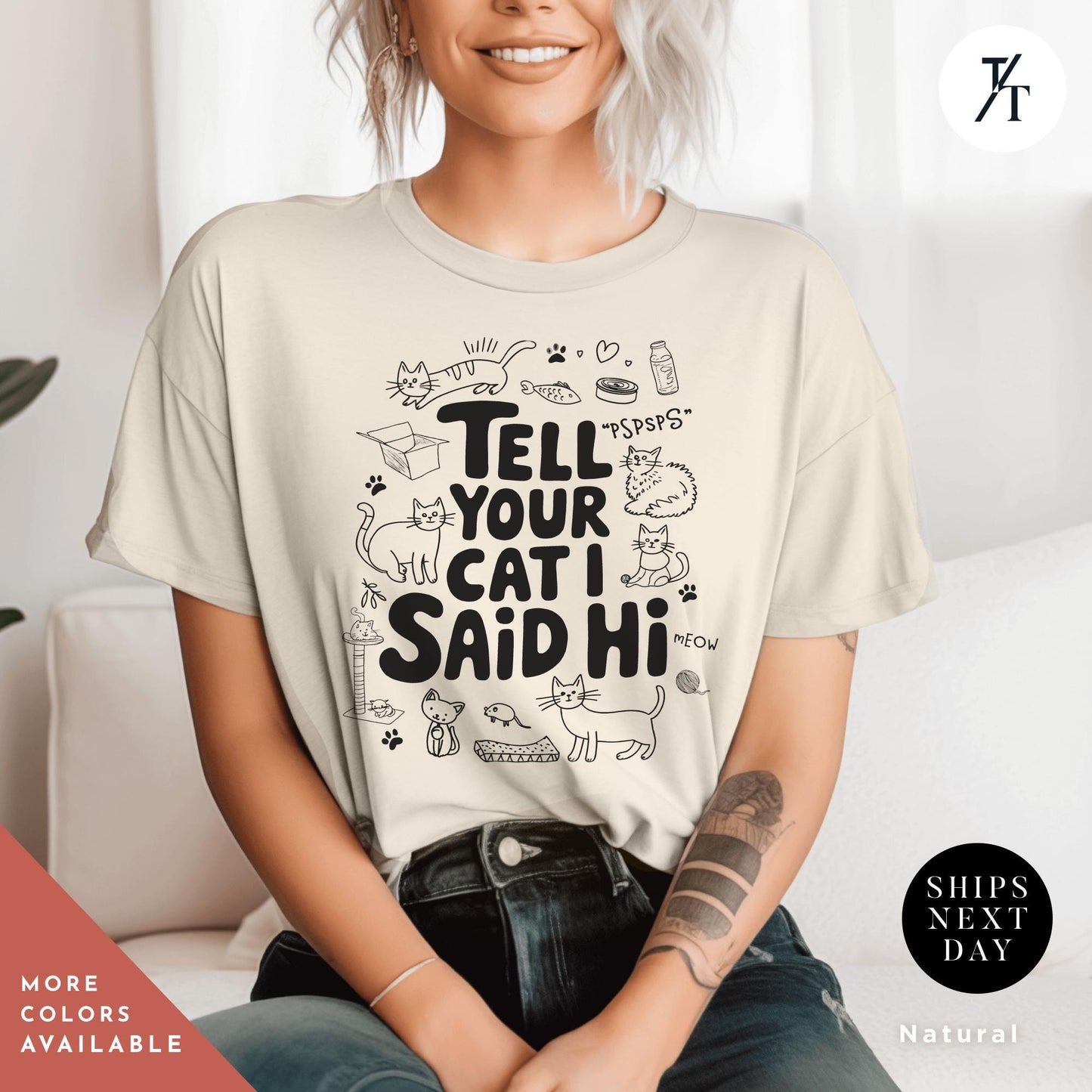 a woman sitting on a couch wearing a t - shirt that says tell your cat, Tell Your Cat I said Hi shirt, CatLover Shirt, Funny Cat Lover Gift, Gift For CatMom, I Say Hi, Funny Cats Owner Tee, Crazy Cats Lady