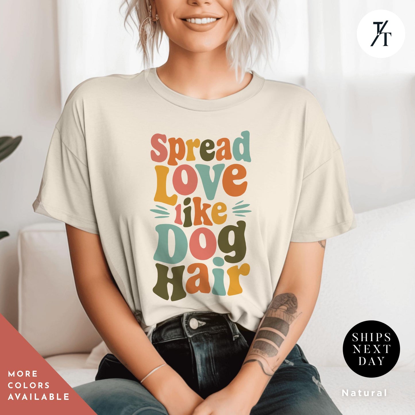 a woman wearing a t - shirt that says spread love like dog hair, Spread Love Like Dog Hair shirt, Gift For Dog Lover, Gift For DogMom, Funny Dogs Shirt, Funny Dogs Hair Spread Love Shirts Spread Love Gifts
