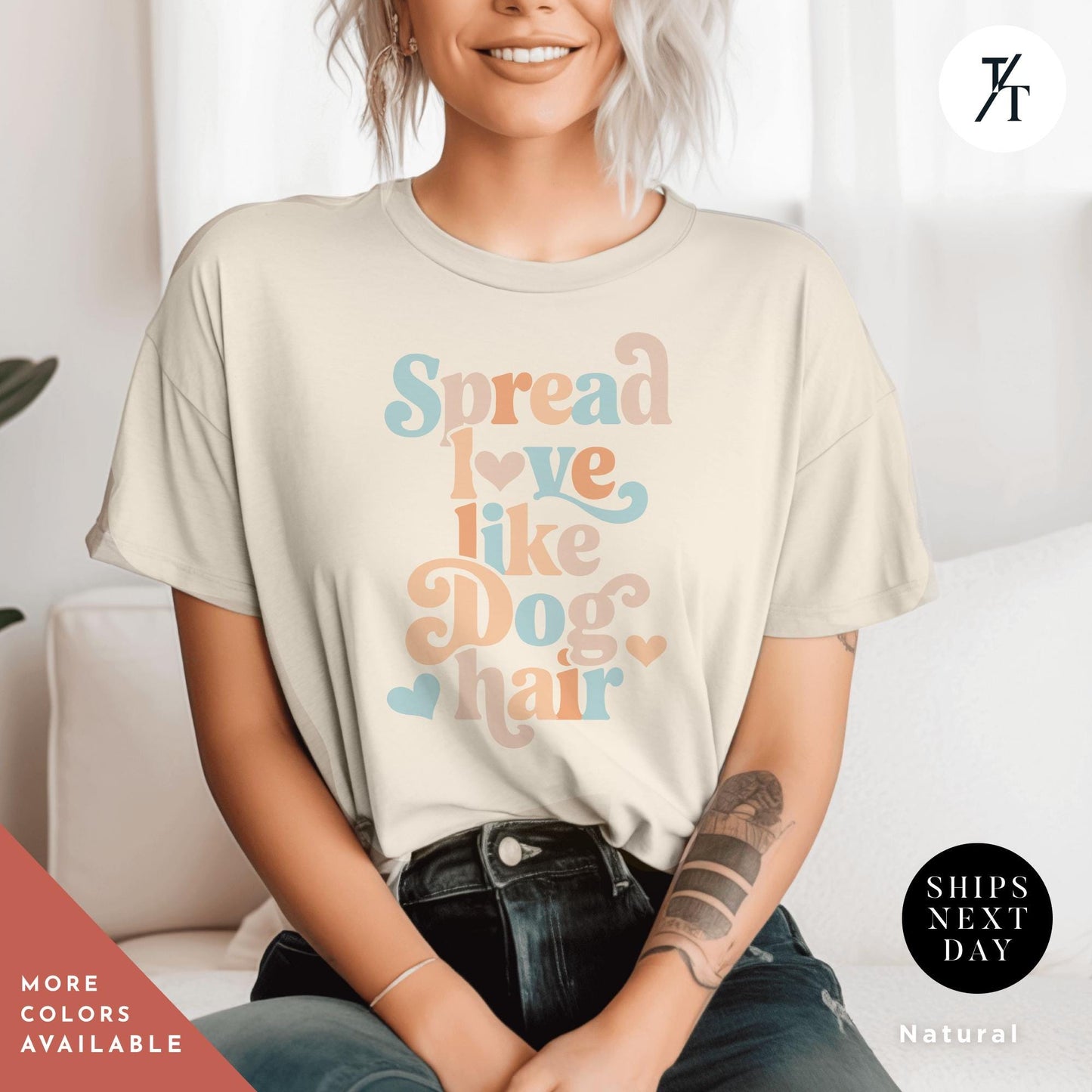 a woman sitting on a couch wearing a t - shirt that says spread love like, Spread Love Like Dog Hair shirt, Gift For Dog Lover, Gift For DogMom, Funny Dogs Shirt, Funny Dogs Hair Spread Love Shirts Spread Love Gifts