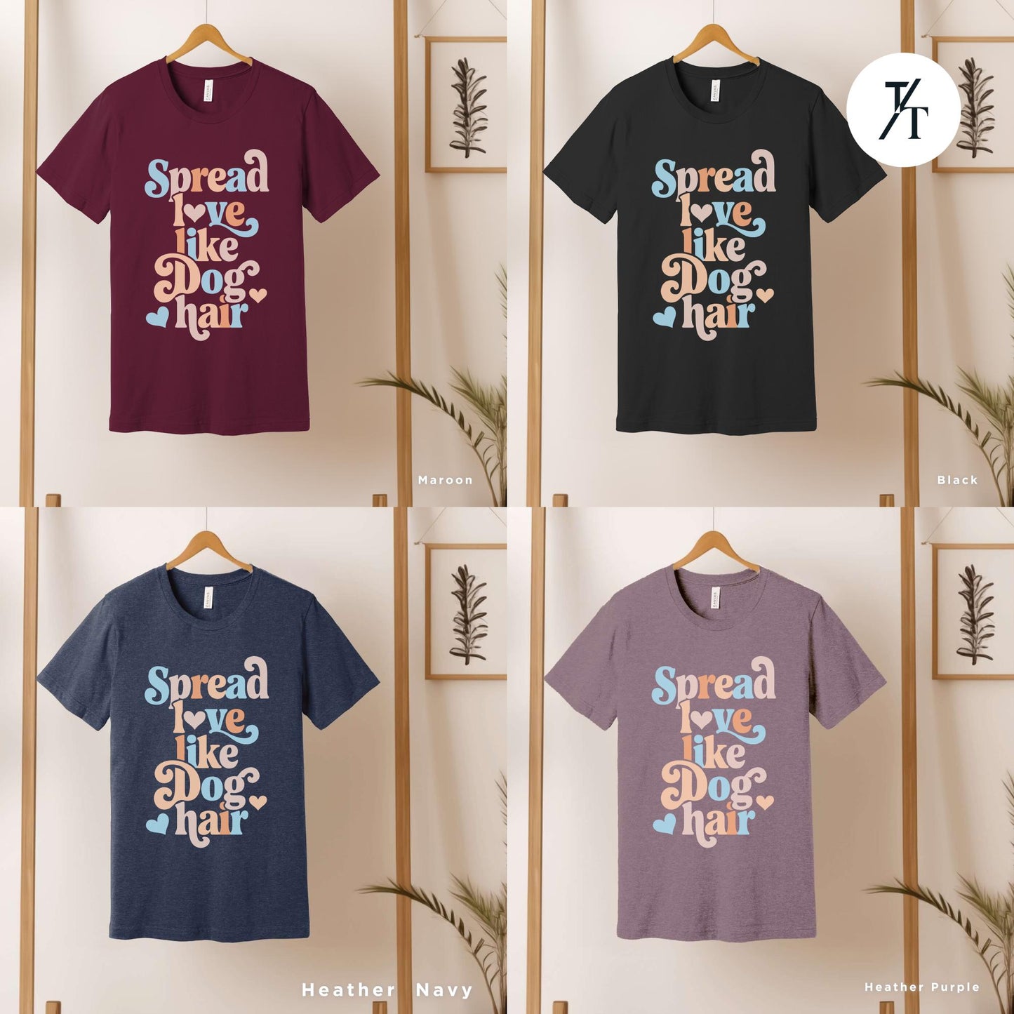 six t - shirts that say spread like a dog hair, Spread Love Like Dog Hair shirt, Gift For Dog Lover, Gift For DogMom, Funny Dogs Shirt, Funny Dogs Hair Spread Love Shirts Spread Love Gifts
