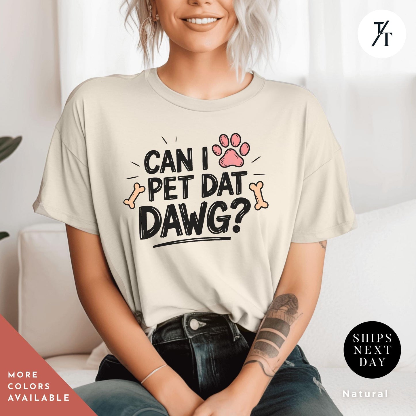 a woman sitting on a couch wearing a t - shirt that says can i pet, Can I Pet that Dawg Shirt, Can I Pet That Dog, Dog Lover Shirt, Gift For Dogs Lover, Gift For Her, Animal Lovers Gift, Funny Pet Shirts