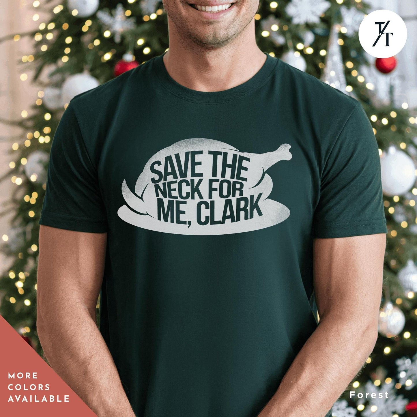a man wearing a t - shirt that says save the neck for me clark, save the neck for me clark shirt Funny Thanksgiving, Funny Christmas Tee, Thanksgiving Gift, Save The Neck Shirt, Lampoons Holiday Vacation