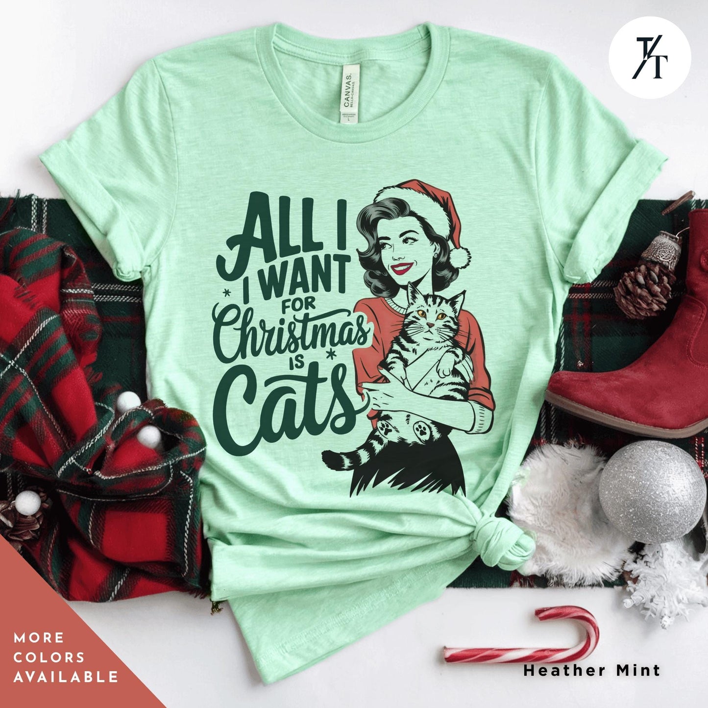 a green t - shirt with an image of a woman holding a cat, All I Want is for Christmas Cat Shirt, Gift For Cat Lover Shirt, Retro Merry Christmas All I Want For Xmas, CatMom Xmas, funny Holiday tee