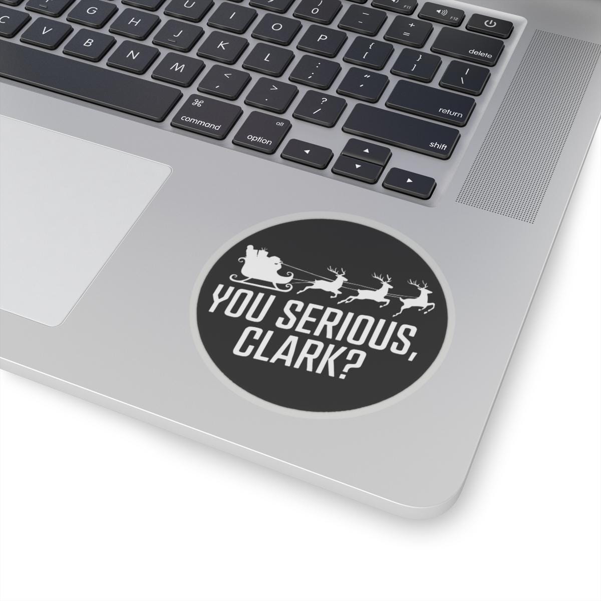 a laptop with a sticker that says you serious clark?, National Lampoons Decal, Christmas Vacation stickers, Chevy Chase Stocking Stuffer, Funny You Serious Clark Christmas Vinyl Laptop Stickers