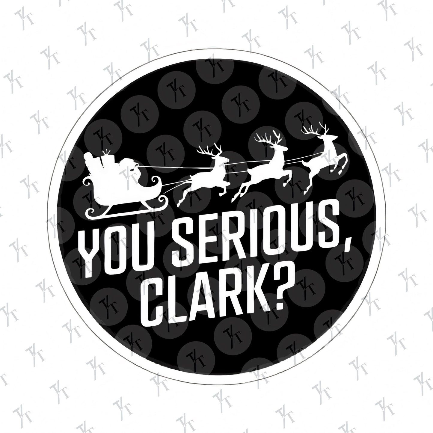 a sticker that says, you serious, clark?, National Lampoons Decal, Christmas Vacation stickers, Chevy Chase Stocking Stuffer, Funny You Serious Clark Christmas Vinyl Laptop Stickers