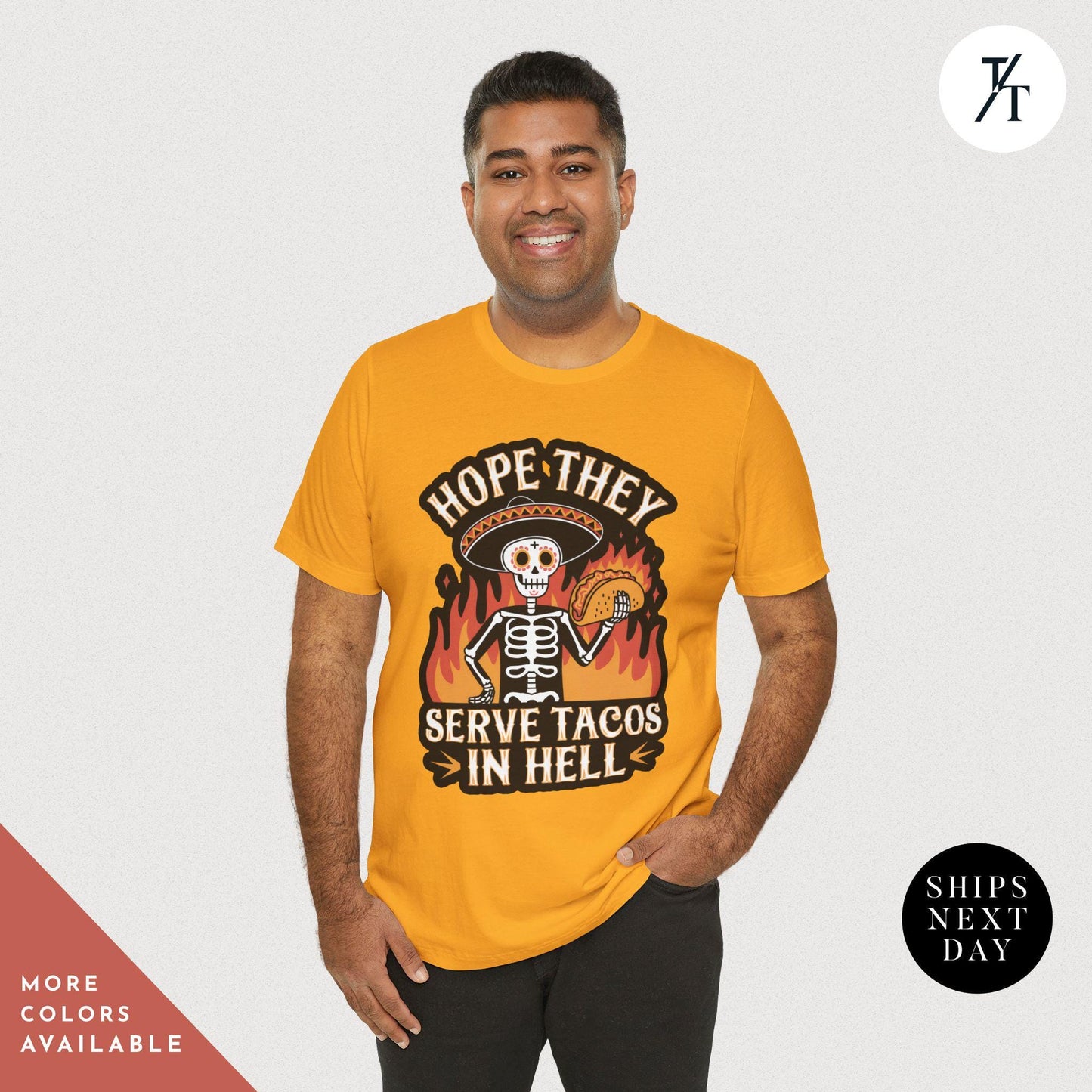 Hope They Serve Tacos in Hell Shirt, Funny Taco Shirt, Tacos Lover Gift, Funny Skeleton Shirts, Gifts for Foodies - Cinco De Mayo Apparel