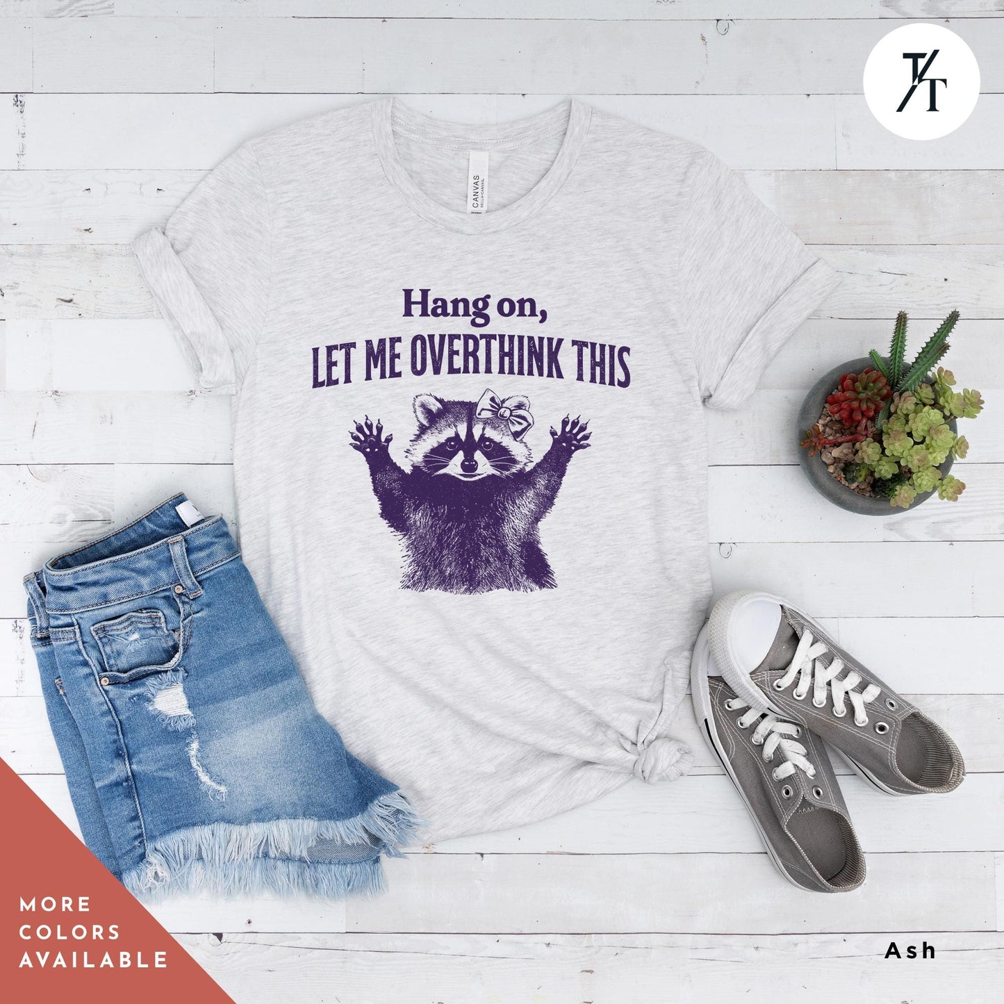 Hang on Let Me Overthink This funny raccoon sarcastic t-shirt, Sarcastic Raccoon Meme Graphic Tee, Perfect Funny Gift for Animal Lover shirt