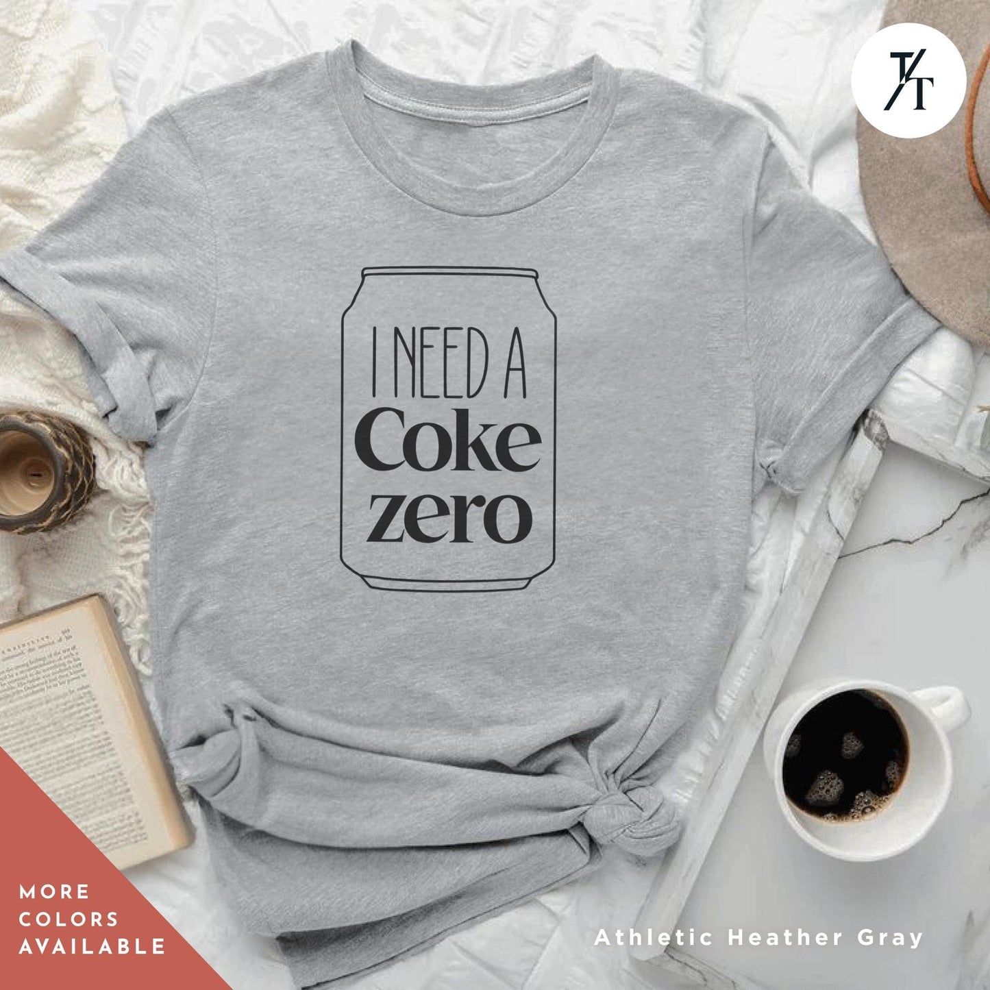 I need a coke zero shirt, Funny Coke Zero Lover Gift For Her, Soda Lovers Gifts, funny coca cola tee Neutral Trendy Minimalistic Viral Shirt