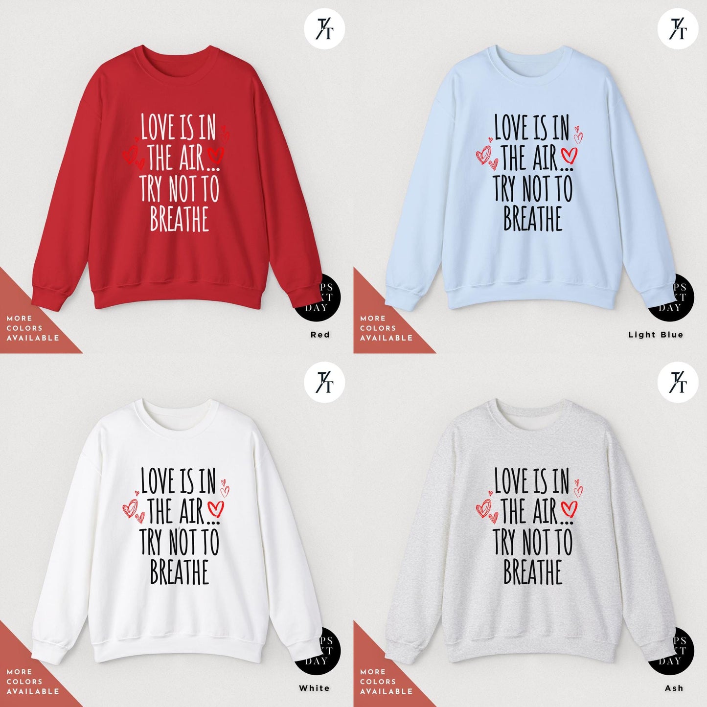 Love Is In The Air Try Not To Breath Sweatshirt, Anti Valentines Day tee, Funny Love sweater Perfect for Singles, Unique Gift Idea