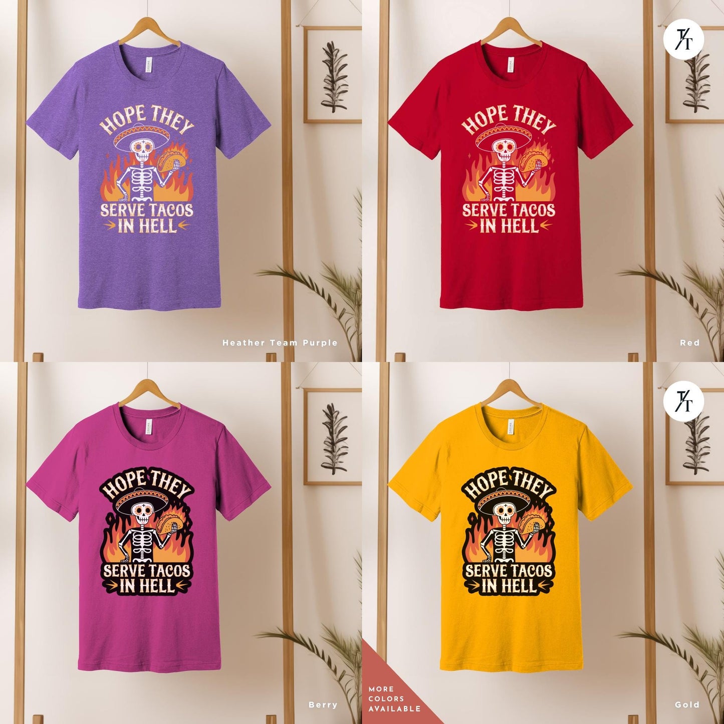 Hope They Serve Tacos in Hell Shirt, Funny Taco Shirt, Tacos Lover Gift, Funny Skeleton Shirts, Gifts for Foodies - Cinco De Mayo Apparel