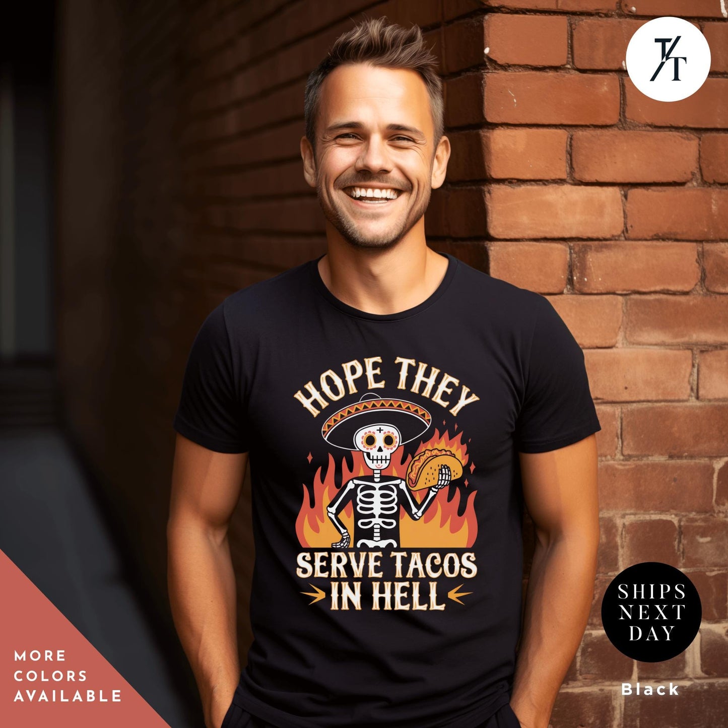 Hope They Serve Tacos in Hell Shirt, Funny Taco Shirt, Tacos Lover Gift, Funny Skeleton Shirts, Gifts for Foodies - Cinco De Mayo Apparel