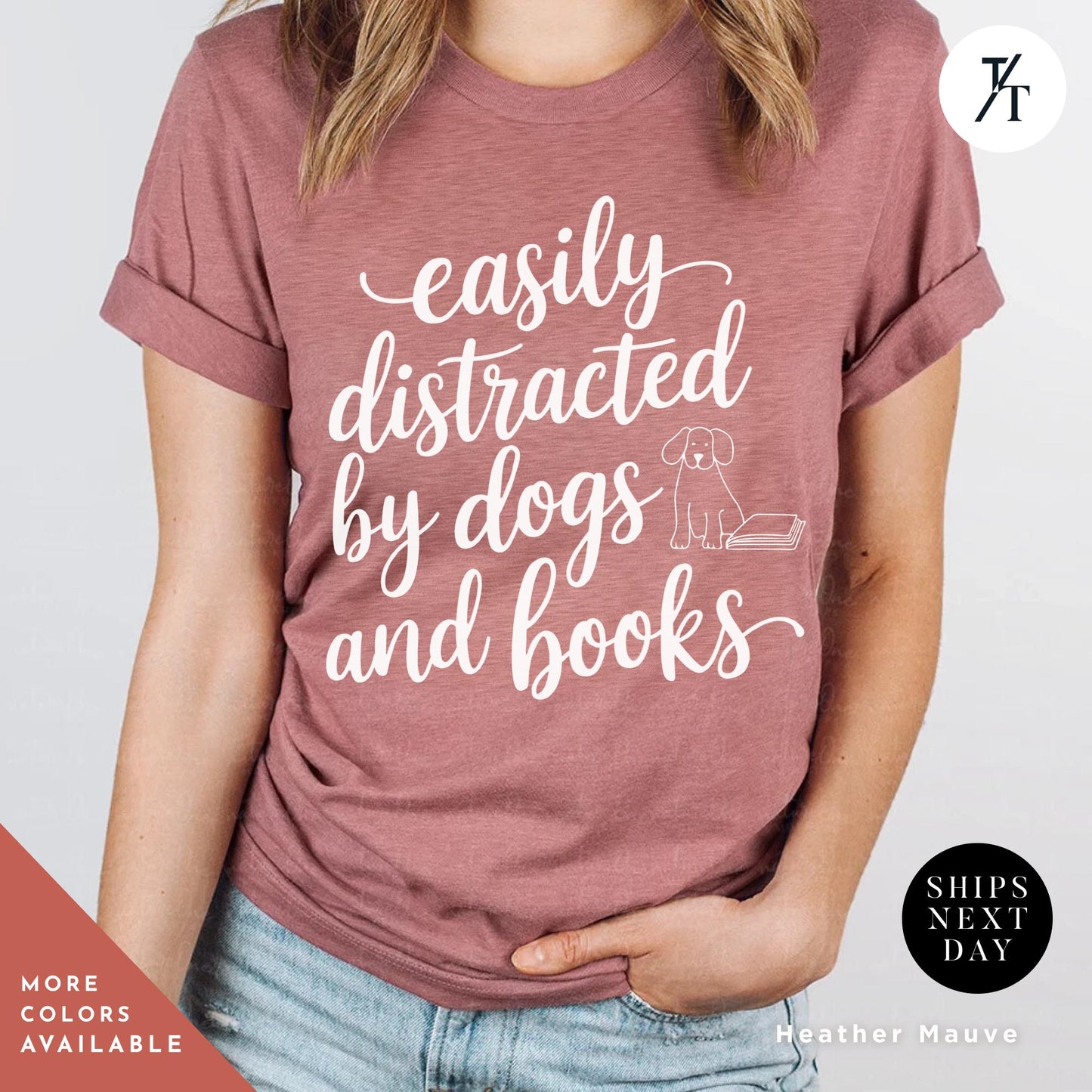 Funny Dog Lover Shirt -Easily distracted by dogs and books t shirt - Gift For Book Lovers - Cute Pet Owner Tee, Trendy Animal Lover Apparel