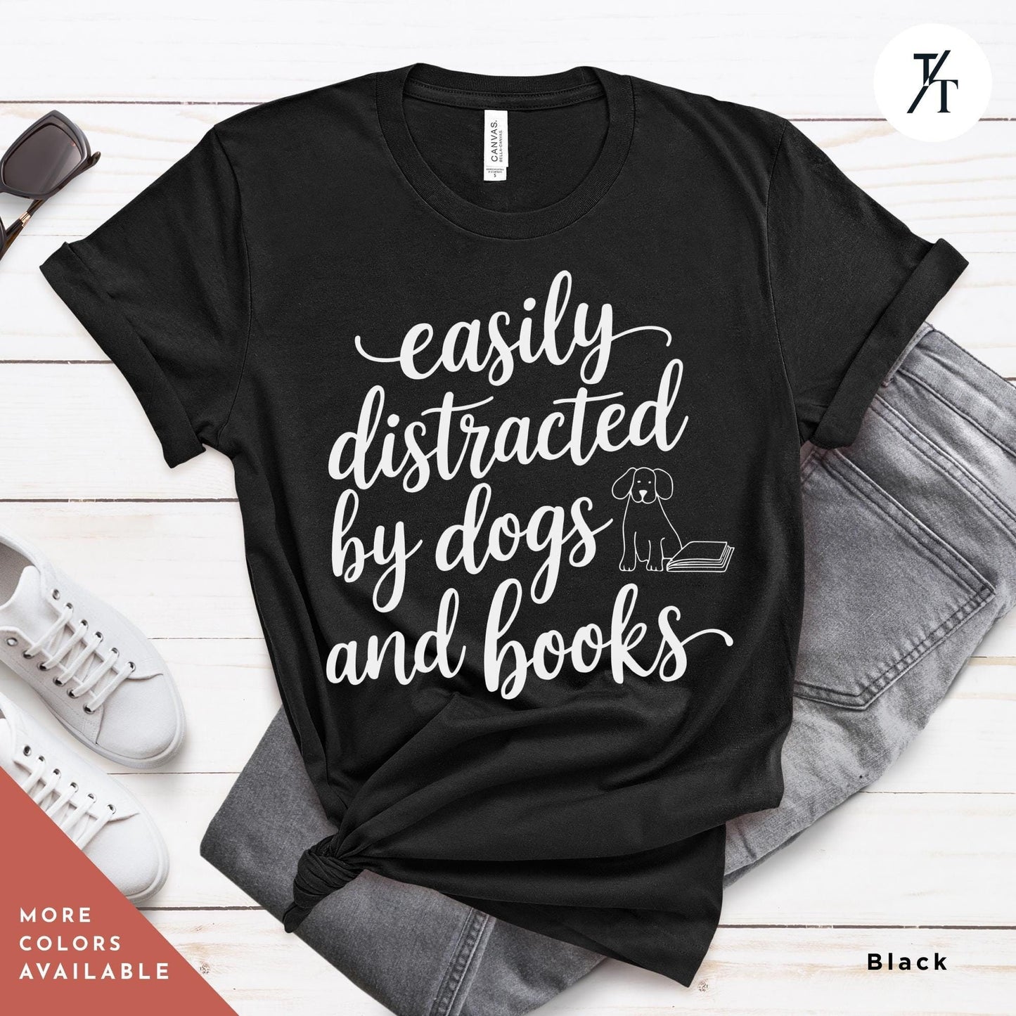 Funny Dog Lover Shirt -Easily distracted by dogs and books t shirt - Gift For Book Lovers - Cute Pet Owner Tee, Trendy Animal Lover Apparel