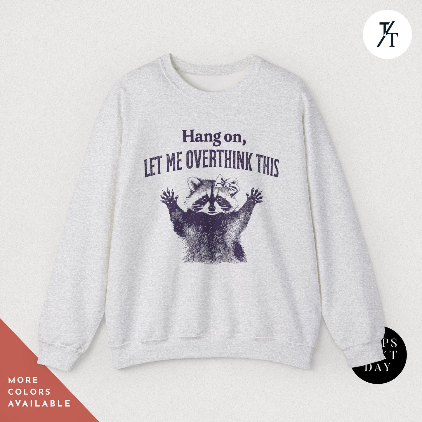 Hang On Let Me Overthink This, Sarcastic Saying, Racoon Meme Sweatshirt, Funny Racoon Sweater, Funny Trash Panda Shirt, Racoon Lover Shirt