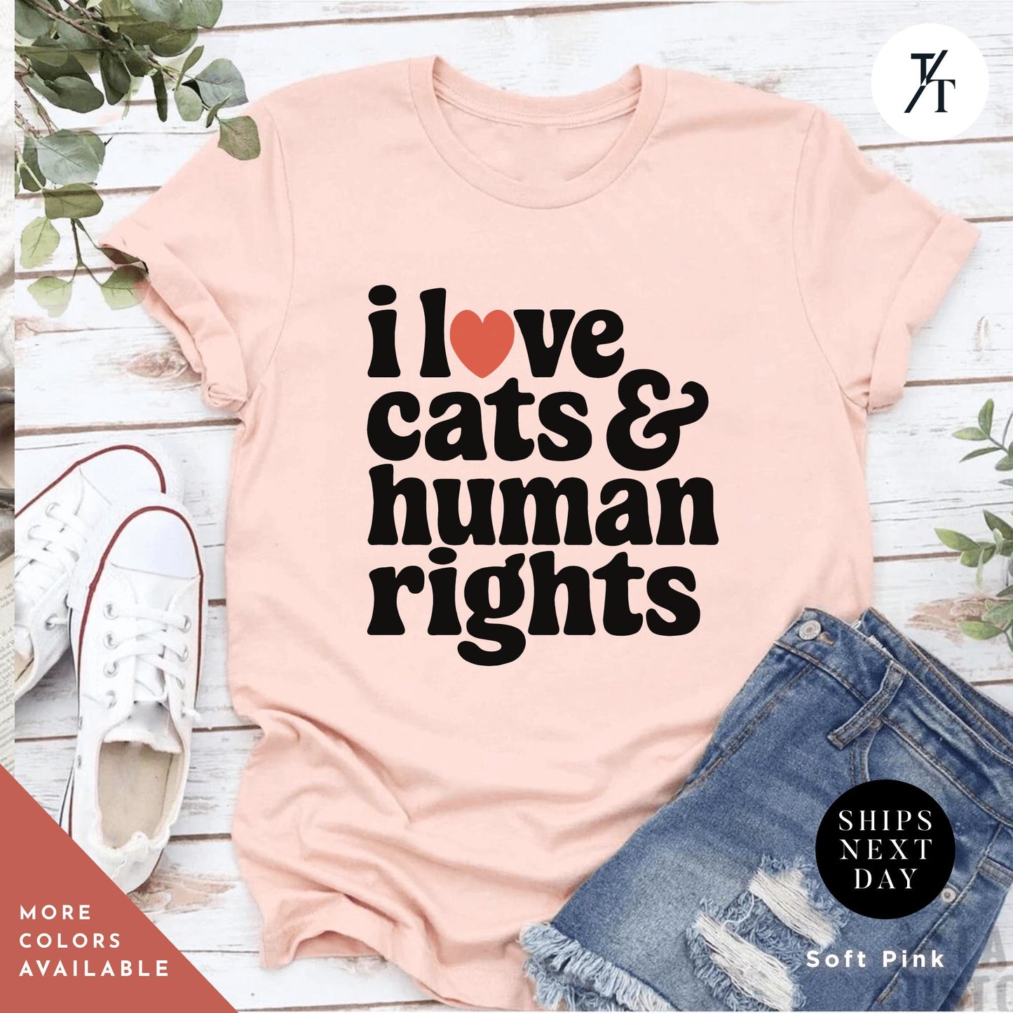 I Love Cats and Human Rights Shirt - Retro Feminist Shirt - Smash the Patriarchy shirts - Pro choice Funny political Women's Rights Tee