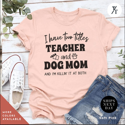 Dog Mom Teacher Tee Best Seller for Back To School