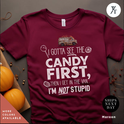 Funny Halloween Tee I Gotta See The Candy First Shirt