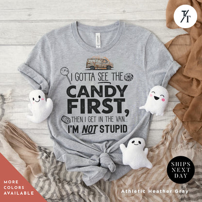 Funny Halloween Tee I Gotta See The Candy First Shirt