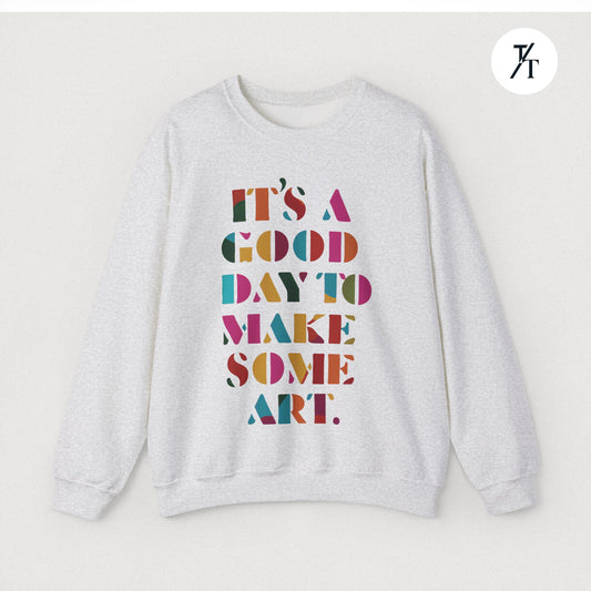 Art Teacher Sweatshirt - Rainbow Tapestry - "It's a good day to make some art"
