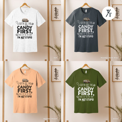 Funny Halloween Tee I Gotta See The Candy First Shirt