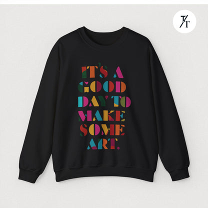 Art Teacher Sweatshirt - Rainbow Tapestry - "It's a good day to make some art"
